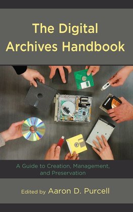 The Digital Archives Handbook