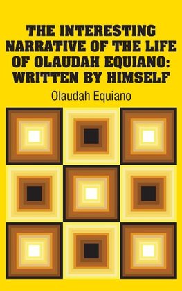 The Interesting Narrative of the Life of Olaudah Equiano