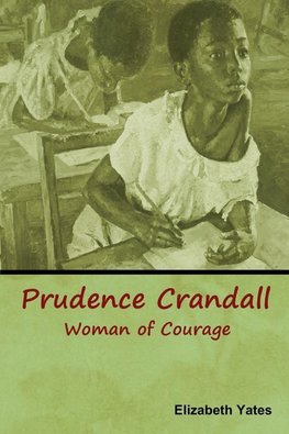 Prudence Crandall, Woman of Courage