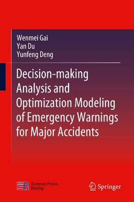 Decision-making Analysis and Optimization Modeling of Emergency Warnings for Major Accidents