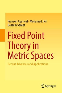 Fixed Point Theory in Metric Spaces