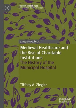 Medieval Healthcare and the Rise of Charitable Institutions