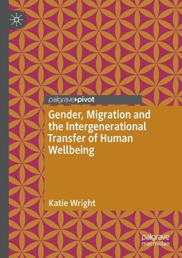 Gender, Migration and the Intergenerational Transfer of Human Wellbeing