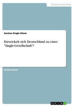 Entwickelt sich Deutschland zu einer "Single-Gesellschaft"?