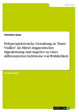 Polyperspektivische Gestaltung in "Entre Visillos" als Mittel  diagnostischer Eigenleistung und Angebot zu einer differenzierten Sichtweise von Wirklichkeit