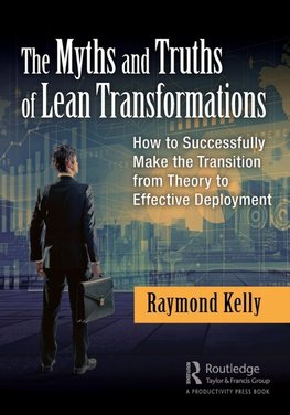 The Myths and Truths of Lean Transformations