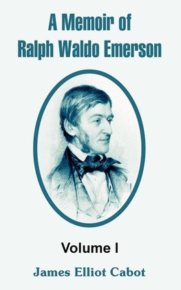 A Memoir of Ralph Waldo Emerson