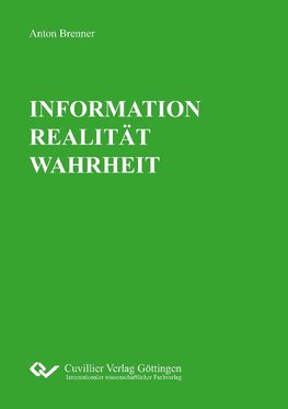 INFORMATION REALITÄT WAHRHEIT