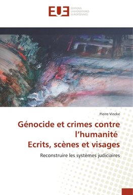 Génocide et crimes contre l'humanité Ecrits, scènes et visages