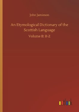 An Etymological Dictionary of the Scottish Language