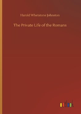 The Private Life of the Romans