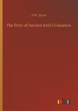 The Story of Ancient Irish Civilization