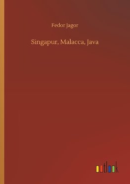 Singapur, Malacca, Java