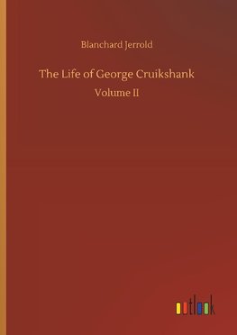 The Life of George Cruikshank