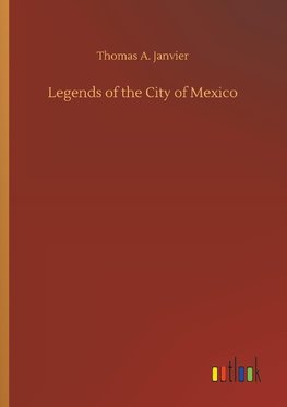 Legends of the City of Mexico