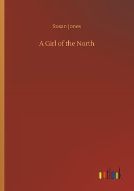 A Girl of the North