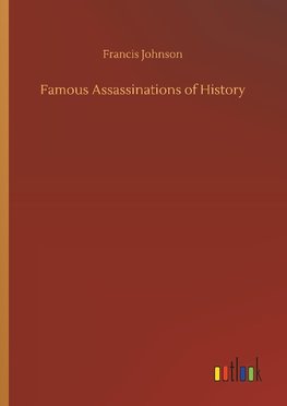 Famous Assassinations of History