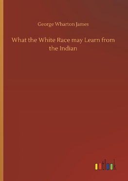 What the White Race may Learn from the Indian