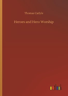 Heroes and Hero Worship