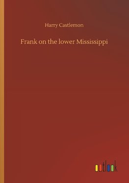 Frank on the lower Mississippi