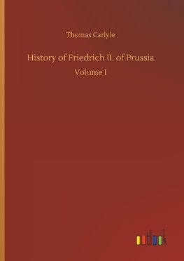 History of Friedrich II. of Prussia