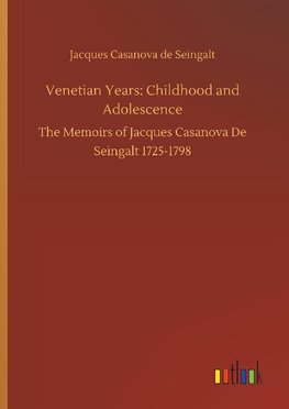 Venetian Years: Childhood and Adolescence