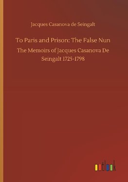 To Paris and Prison: The False Nun