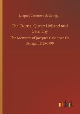 The Eternal Quest: Holland and Germany