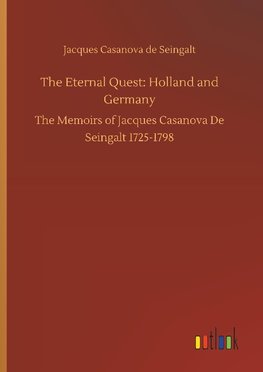 The Eternal Quest: Holland and Germany