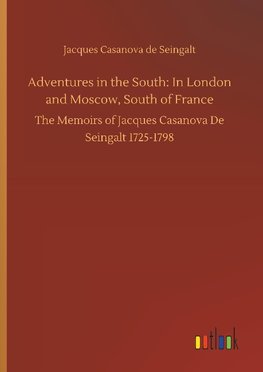 Adventures in the South: In London and Moscow, South of France