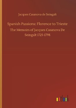 Spanish Passions: Florence to Trieste