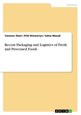 Recent Packaging and Logistics of Fresh and Processed Foods