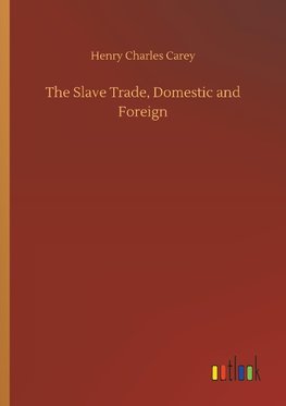 The Slave Trade, Domestic and Foreign