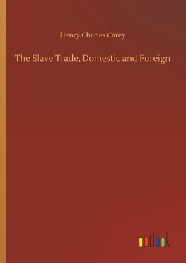 The Slave Trade, Domestic and Foreign