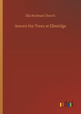 Amont the Trees at Elmridge