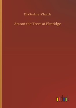 Amont the Trees at Elmridge