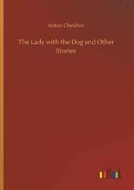 The Lady with the Dog and Other Stories