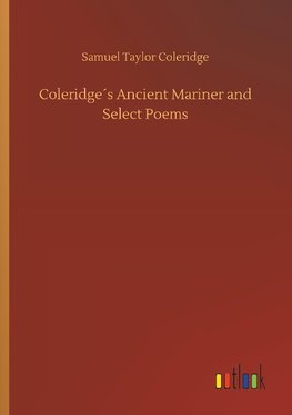 Coleridge´s Ancient Mariner and Select Poems