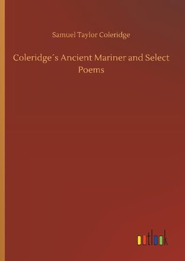 Coleridge´s Ancient Mariner and Select Poems