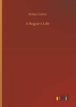 A Rogue´s Life