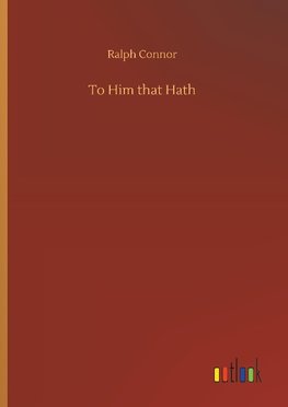 To Him that Hath