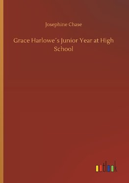 Grace Harlowe´s Junior Year at High School