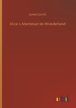 Alice´s Abenteuer im Wunderland