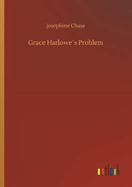 Grace Harlowe´s Problem