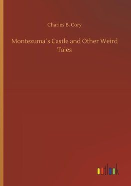 Montezuma´s Castle and Other Weird Tales