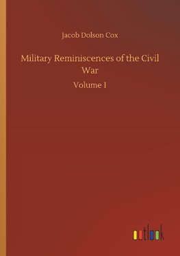 Military Reminiscences of the Civil War