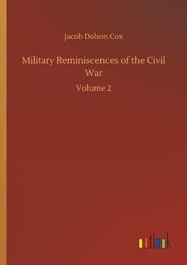 Military Reminiscences of the Civil War