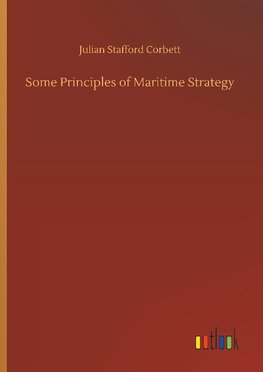 Some Principles of Maritime Strategy