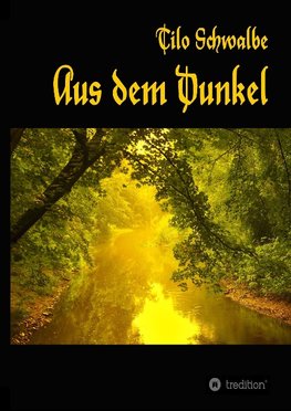 Aus dem Dunkel