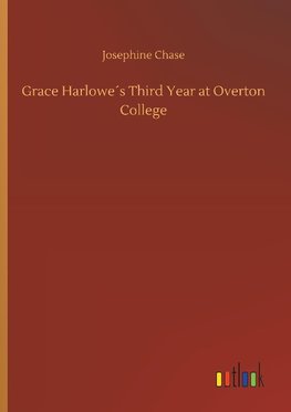 Grace Harlowe´s Third Year at Overton College